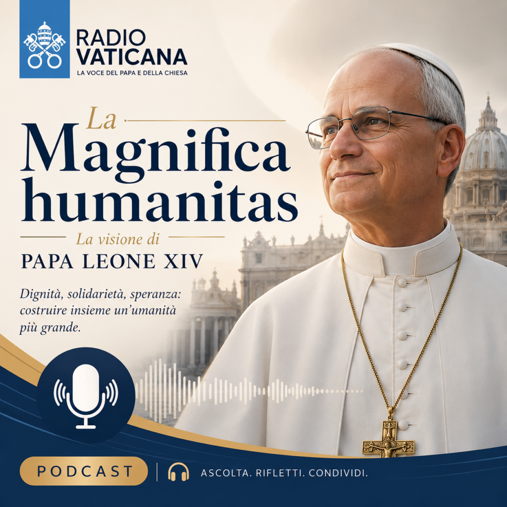 L’enciclica Magnifica Humanitas di Papa Leone XIV in podcast